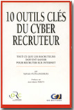 10 Outils cls du cyber recruteur par Nathalie ATLAN-LANDABURU - Prface de Jean-Marie PERETTI - Co-auteurs : Jean-Jacques REBOUIL & Pierre RAVOT
